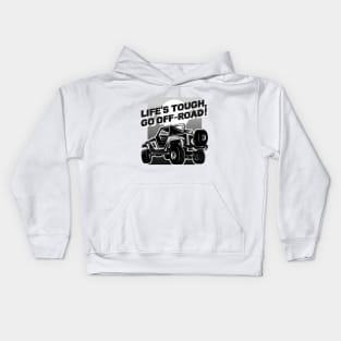 Life's tough, go off-road! Kids Hoodie